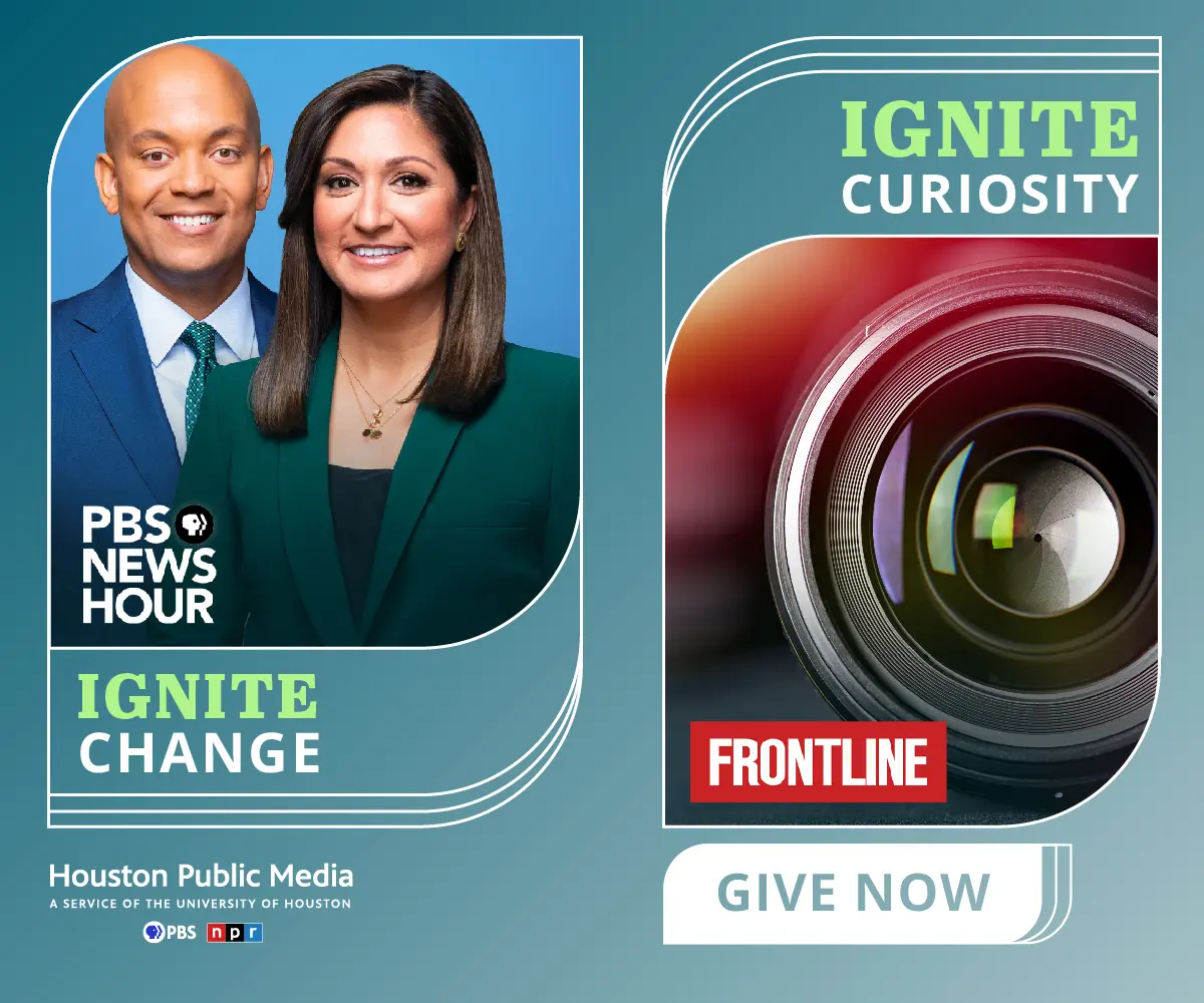 Ignite change and curiosity, with Houston Public Media