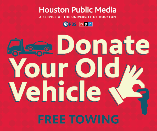 Donate your old vehicle to Houston Public Media. Free towing, tax benefits, easy process. Get info here.