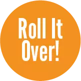 Roll it over!
