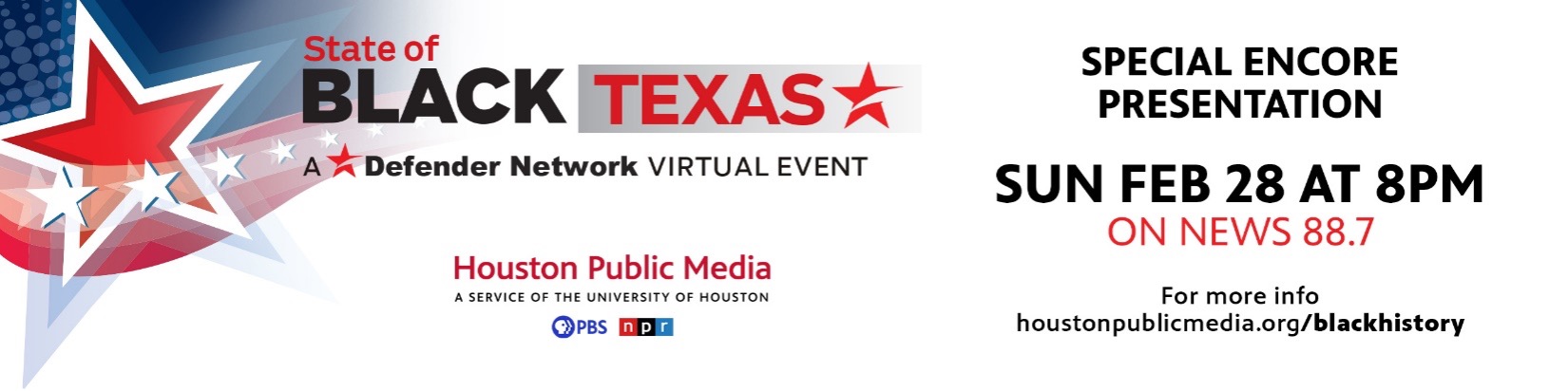 The State of BLACK TEXAS: A Defender Network Virtual Event with Houston Public Media. Special Encore presentation on Sunday, February 28 at 8PM on News 88.7