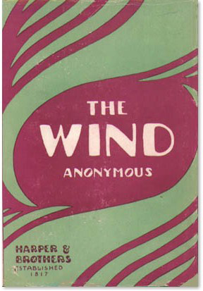 In 1925, Harper & Brothers first published The Wind anonymously 'as a marketing gimmick,' writes scholar Sylvia Grider. Image courtesy The Texas Collection, Baylor University, Waco, Texas.