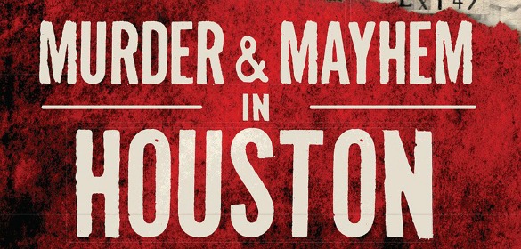 Murder and Mayhem in Houston Banner