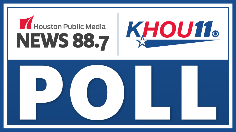 Houston Public Media News 88.7/KHOU 11 Poll