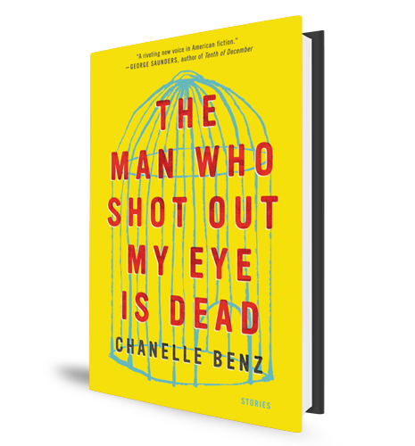 Chanelle Benz - The Man Who Shot My Eye Out Is Dead Book Cover