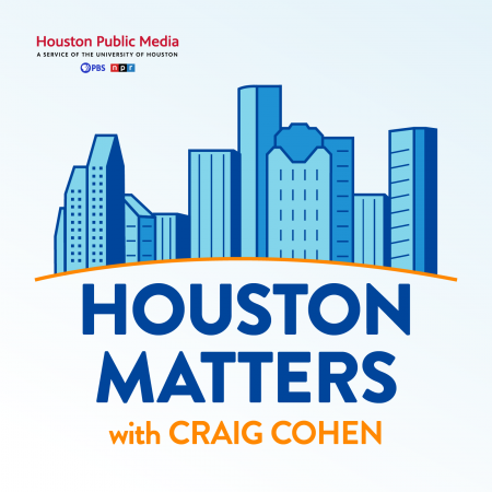 Houston Matters with Craig Cohen