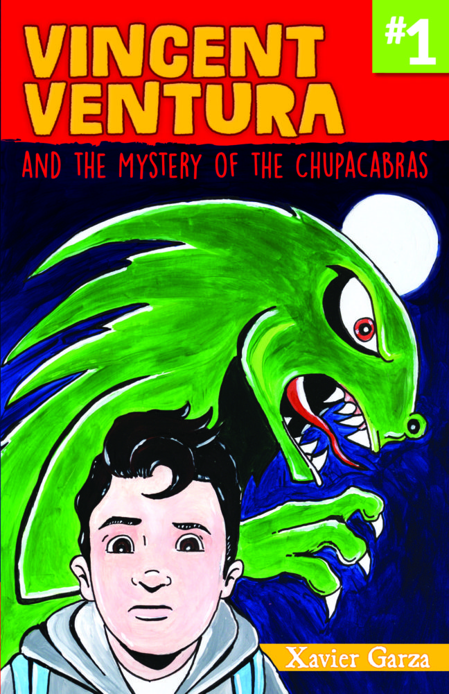 Vincent Ventura and the Mystery of the Chupacabras by Xavier Garza