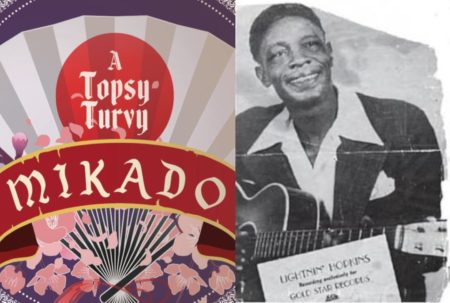 "A Topsy Turvy Mikado" and blues legend Lightnin' Hopkins