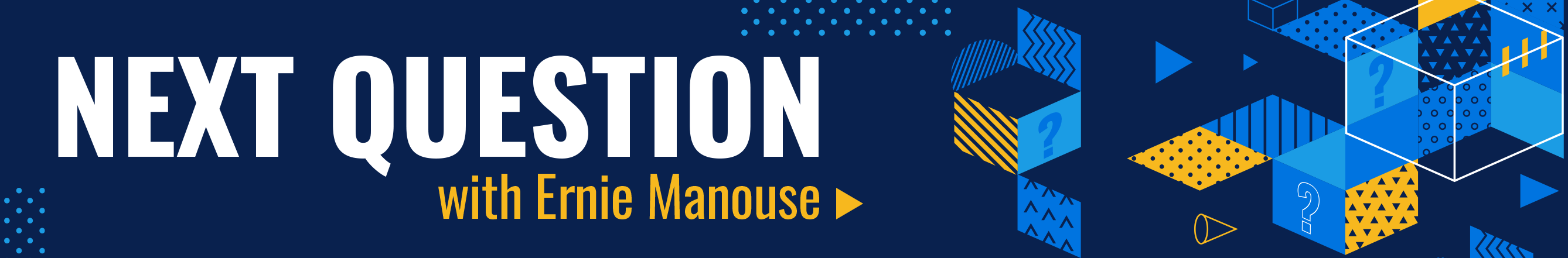 Next Question with Ernie Manouse page banner
