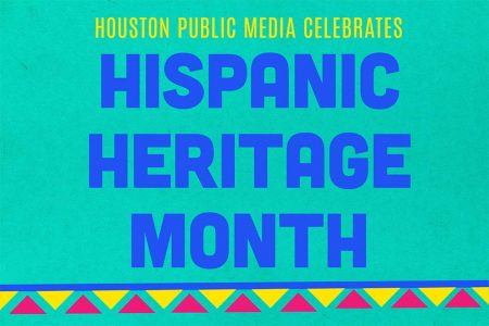 Houston Public Media celebrates Hispanic Heritage Month