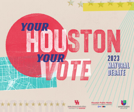 Your Houston, Your Vote: the 2023 Mayoral Debate
