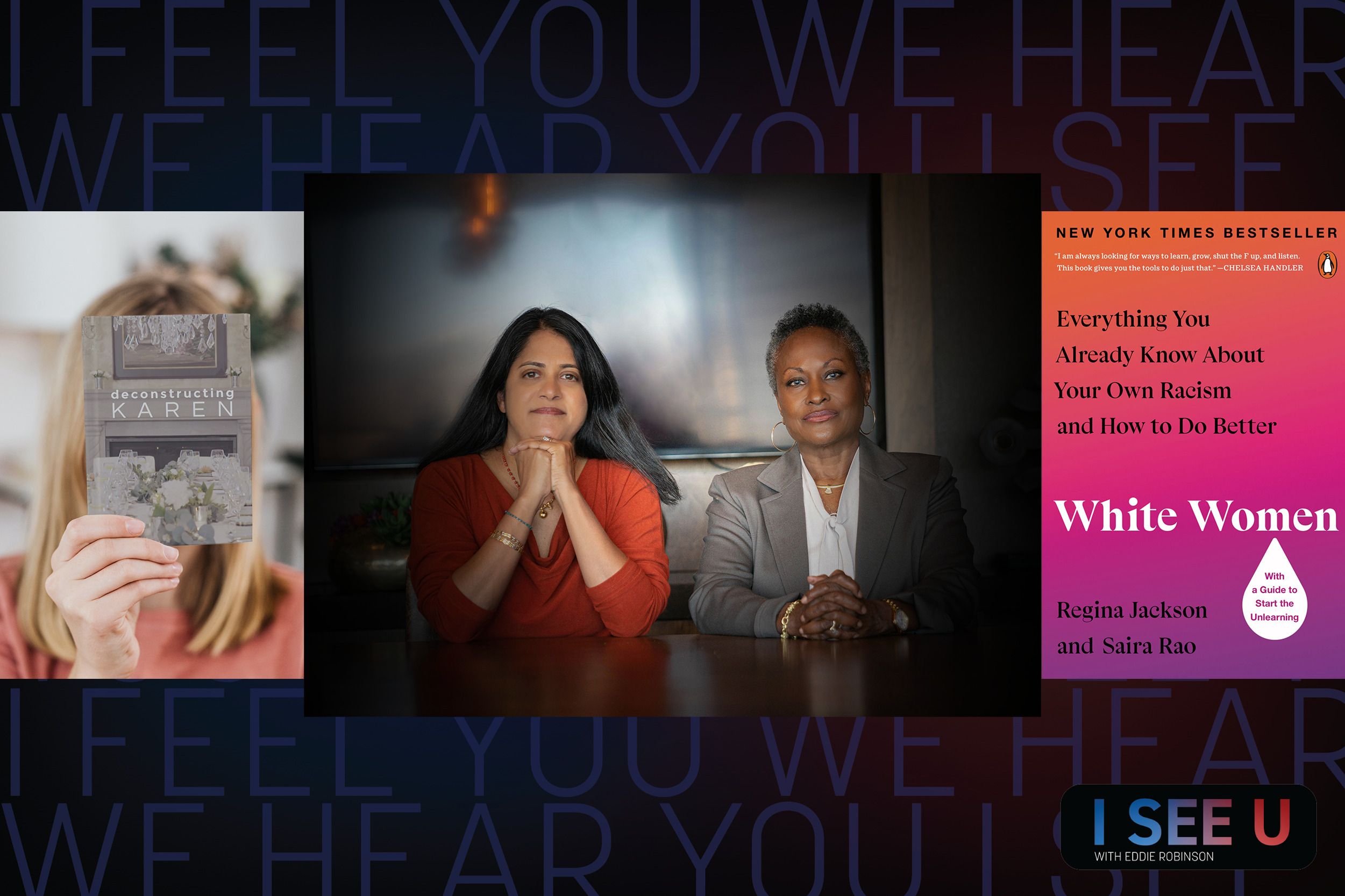 I SEE U, Episode 99: Guess Who's Coming to Dinner with Karen? with Authors  Saira Rao and Regina Jackson – Houston Public Media