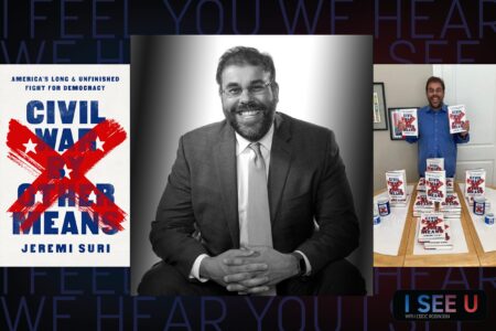 University of Texas at Austin professor, Author of Civil War By Other Means, historian and host of the This is Democracy podcast, Jeremi Suri
