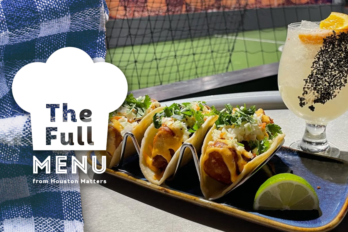 The Full Menu from Houston Matters